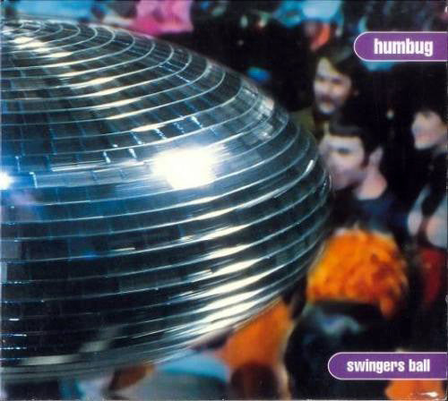 Humbug (3) : Swingers Ball (CD, EP, dig)