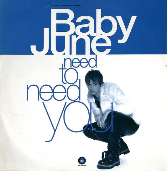 Baby June : Need To Need You (12")