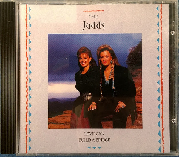 The Judds : Love Can Build A Bridge (CD, Album)