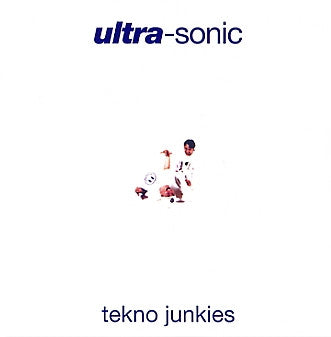 Ultra-Sonic : Tekno Junkies (CD, Album)