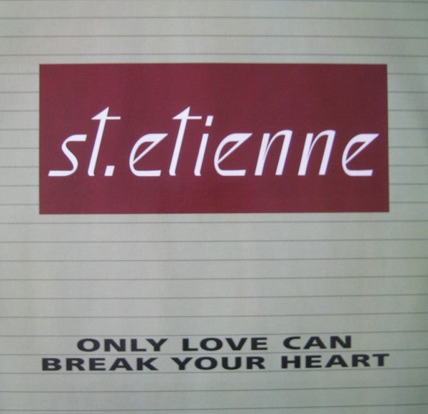 St. Etienne* : Only Love Can Break Your Heart (12")