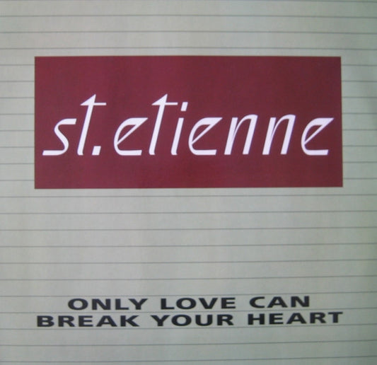St. Etienne* : Only Love Can Break Your Heart (12")