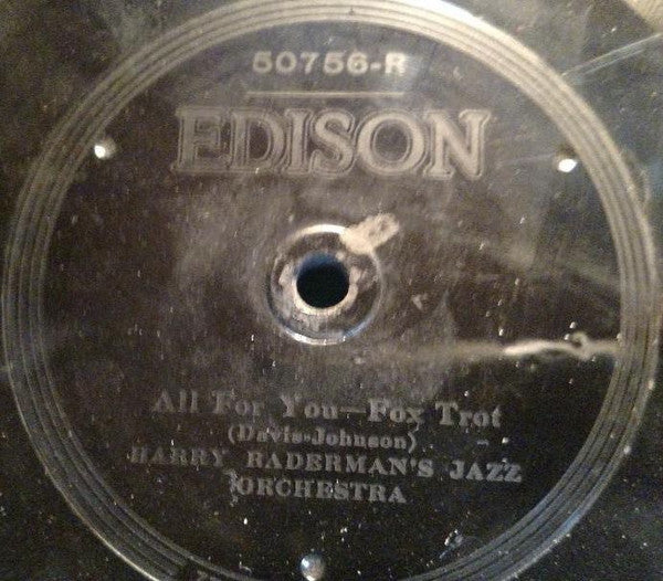 Harry Raderman's Jazz Orchestra / Lenzberg's Riverside Orchestra : All For You / I Like It (Intro. "My Mammy") (Edison Disc, Eng)
