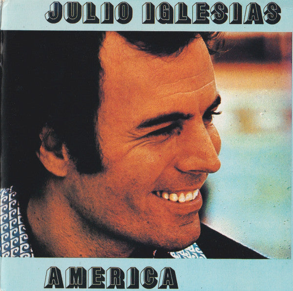 Julio Iglesias : America (CD, Album, RE, Pre)