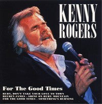 Kenny Rogers : For The Good Times (CD, Comp)