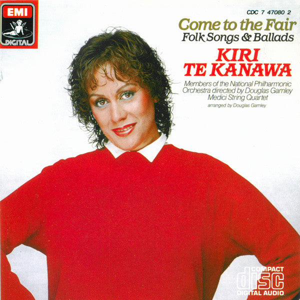 Kiri Te Kanawa : Come To The Fair (Folk Songs & Ballads) (CD, Album, RE)