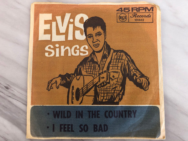 Elvis Presley With  The Jordanaires : Wild In The Country / I Feel So Bad (7", Single, New)