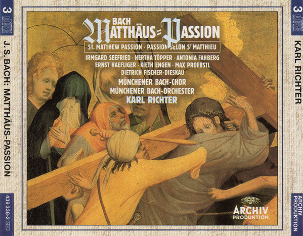 Johann Sebastian Bach - Irmgard Seefried, Hertha Töpper, Ernst Haefliger, Kieth Engen, Dietrich Fischer-Dieskau, Münchener Bach-Chor, Münchener Bach-Orchester, Karl Richter : Matthäus-Passion, BWV 244 (3xCD, Album, RE, RM)