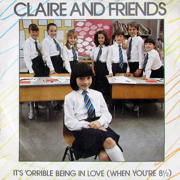 Claire And Friends : It's 'Orrible Being In Love (When You're 8½) (7", Single, Sol)
