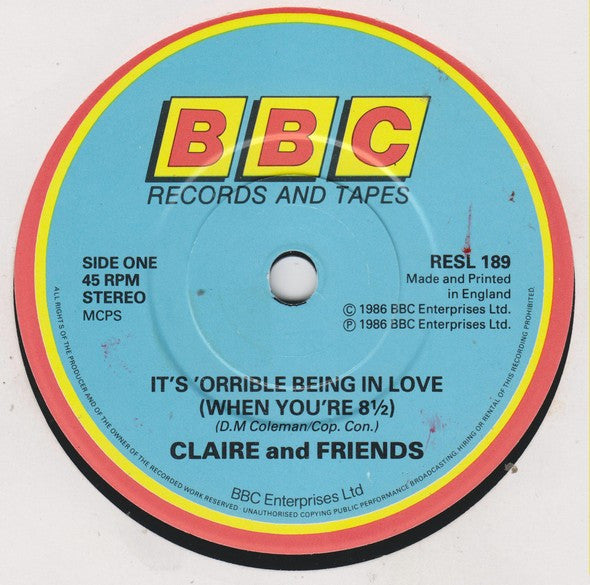 Claire And Friends : It's 'Orrible Being In Love (When You're 8½) (7", Single, Sol)