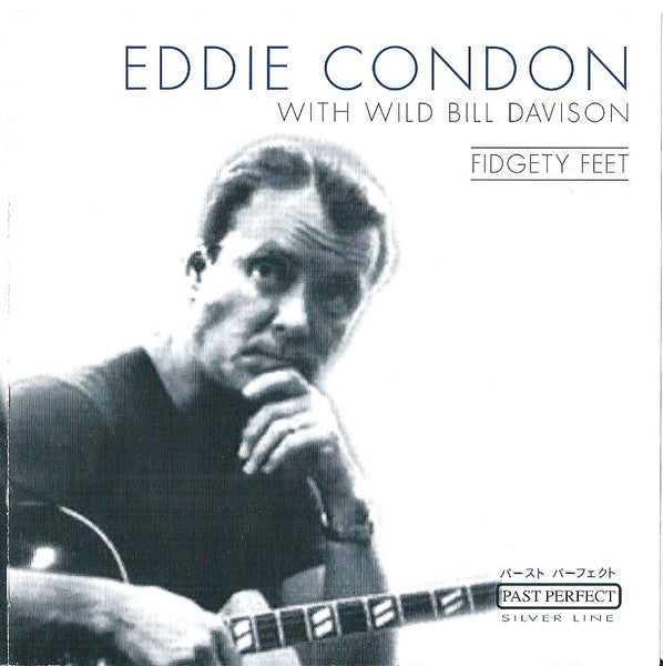 Eddie Condon With Wild Bill Davison : Fidgety Feet (CD, Album, Mono)