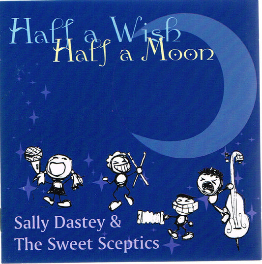 Sally Dastey & The Sweet Sceptics : Half A Wish, Half A Moon (CD)