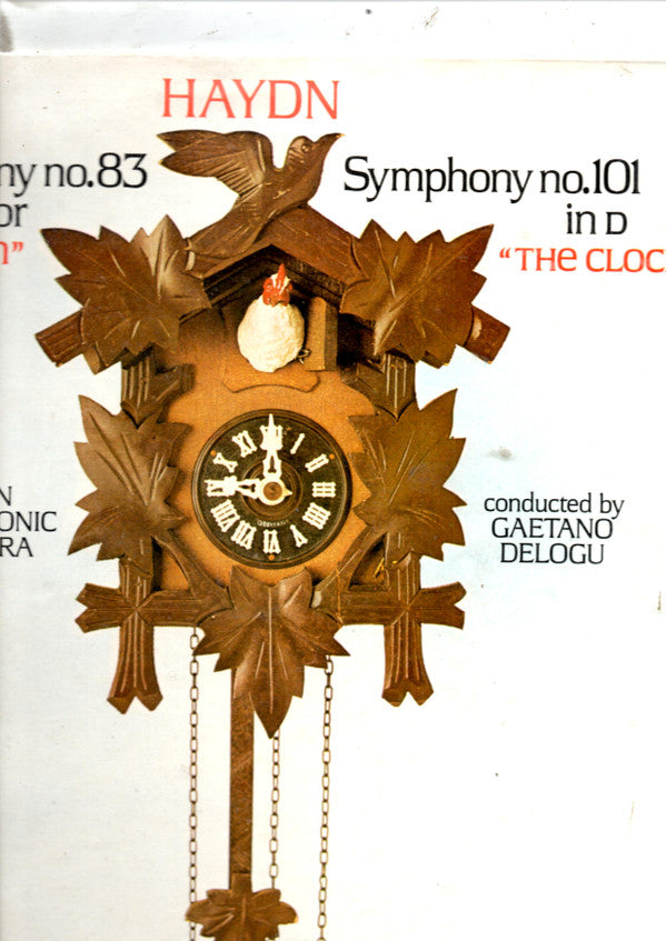 Joseph Haydn, London Philharmonic Orchestra Conducted By Gaetano Delogu : Symphony No.83 In G Minor "The Hen" / Symphony No.101 In D "The Clock" (LP, Album)