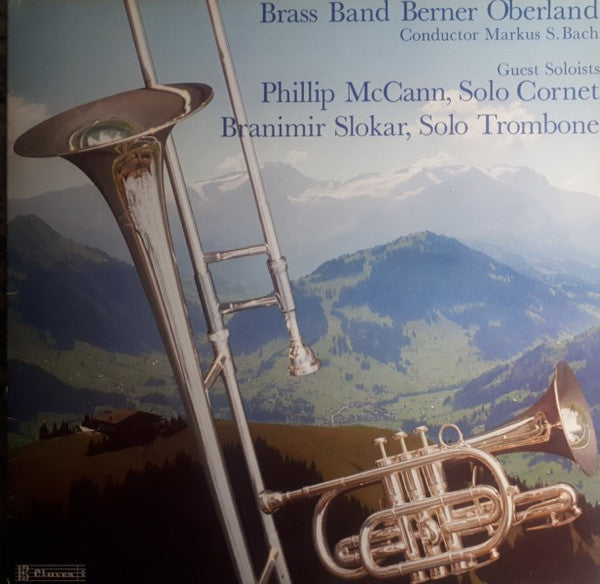 Brass Band Berner Oberland Conductor Markus S. Bach Guest Soloists Phillip McCann, Branimir Slokar : Brass Band Berner Oberland (LP)