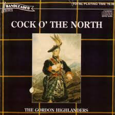 The Gordon Highlanders & The Drums And Pipes And Military Band Of 1st Bn The Gordon Highlanders : Cock O' The North (CD, Album)