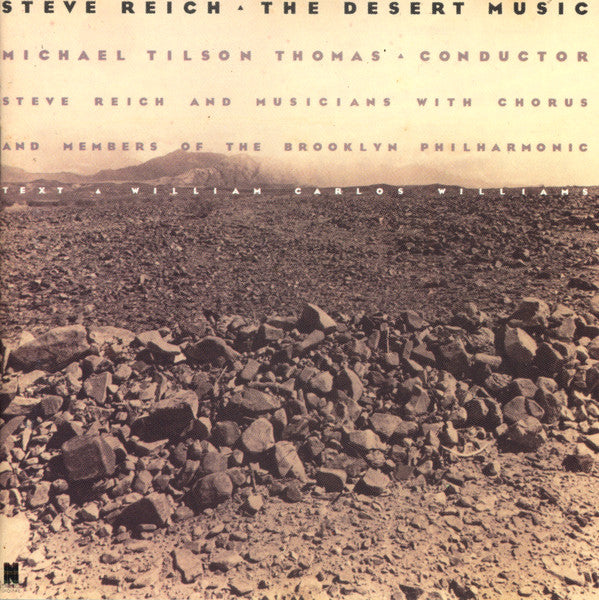 Steve Reich - Michael Tilson Thomas / Steve Reich And Musicians With The Brooklyn Philharmonic Chorus And The Brooklyn Philharmonic Orchestra / William Carlos Williams : The Desert Music (CD, Album)