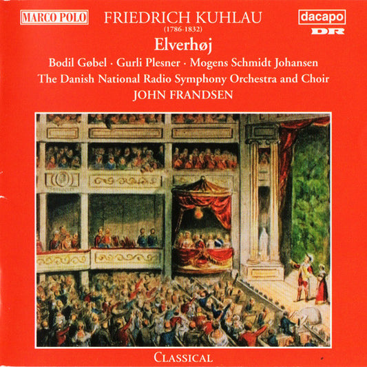 Friedrich Kuhlau* / Bodil Gøbel, Gurli Plesner, Mogens Schmidt Johansen, The Danish National Radio Symphony Orchestra* And Choir*, John Frandsen : Elverhøj (CD, Album, RE)