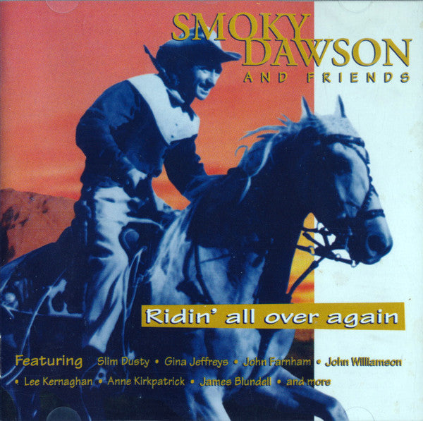 Smoky Dawson, Smoky Dawson And Friends : Ridin' All Over Again (CD, Comp)