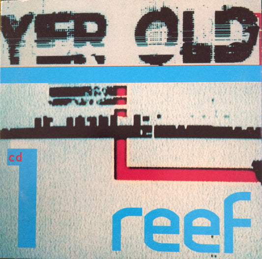 Reef : Yer Old (CD, Single, CD1)