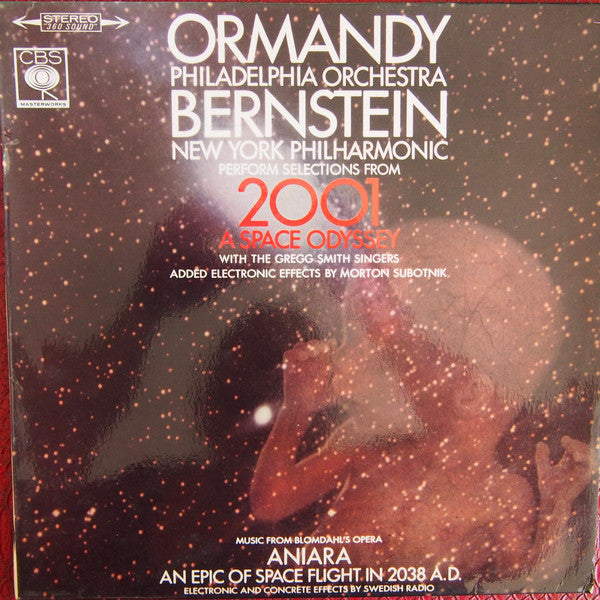 Ormandy*, Philadelphia Orchestra* - Bernstein*, New York Philharmonic — With The Gregg Smith Singers*, Morton Subotnik* / Blohmdahl* — Swedish Radio* : Perform Selections From - 2001 - A Space Odyssey / Music From Blomdahl's Opera - Anaria - An Epic Of Space Flight In 2038 A.D. (LP)