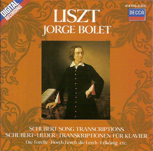 Franz Liszt, Jorge Bolet : Schubert Song Transcriptions =  Schubert-Lieder • Trankriptionen Für Klavier : Die Forelle • Horch, Horch, Die Lerch • Erlkönig Etc. (CD)