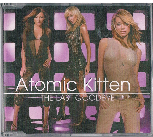 Atomic Kitten : The Last Goodbye (CD, Single)