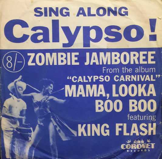 Calypso Carnival Featuring King Flash : Zombie Jamboree (Back To Back) / Mama, Looka Boo Boo (Boo Boo Man) (7", Single, Ltd)