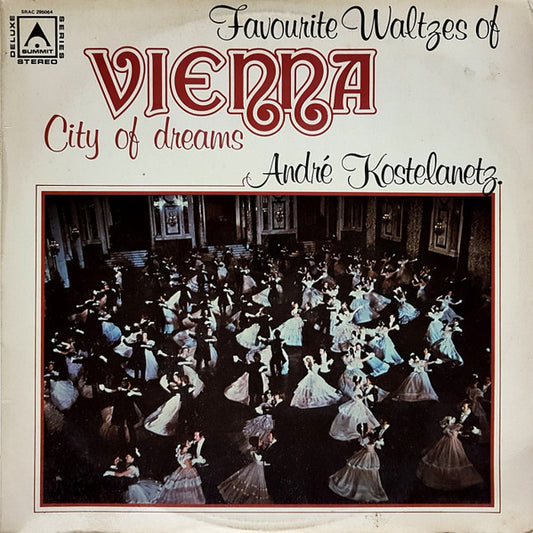 André Kostelanetz And His Orchestra : Favourite Waltzes Of Vienna, City Of Dreams (LP)