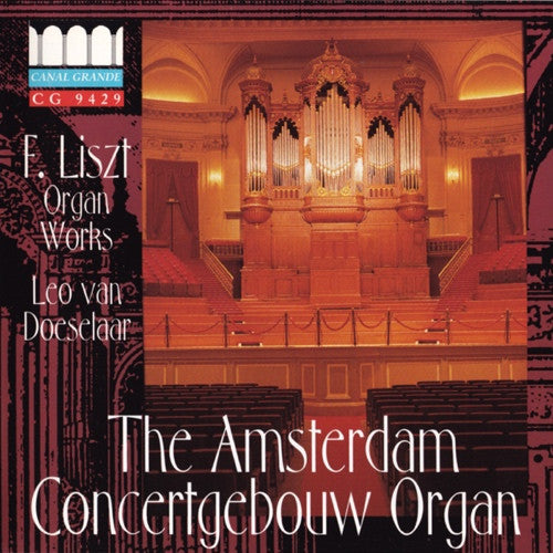 Franz Liszt, Leo van Doeselaar : Organ Works - The Amsterdam Concertgebouw Organ (CD, Album)