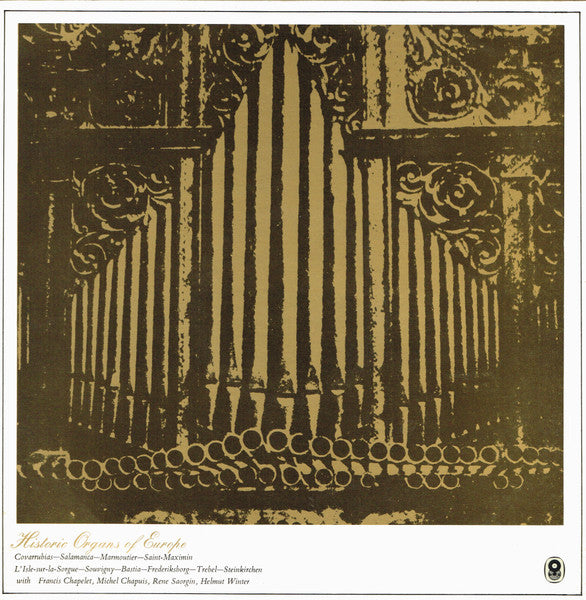 Francis Chapelet, Michel Chapuis, René Saorgin, Helmut Winter (2) : Historic Organs Of Europe (LP, Album, Club)