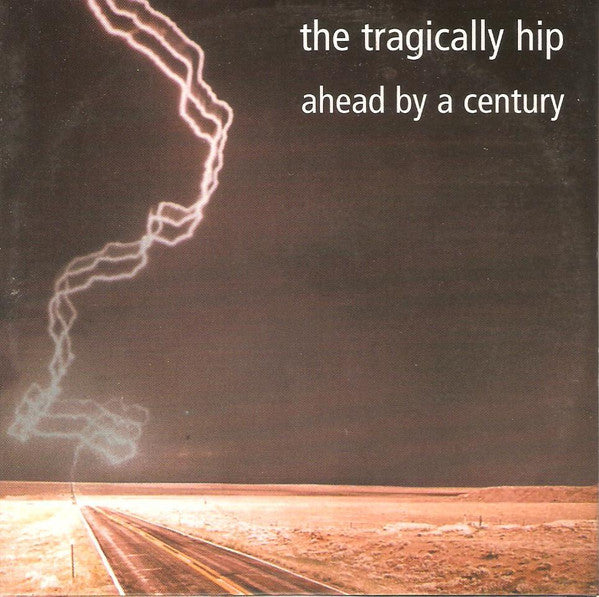 The Tragically Hip : Ahead By A Century (CD, Single, Car)