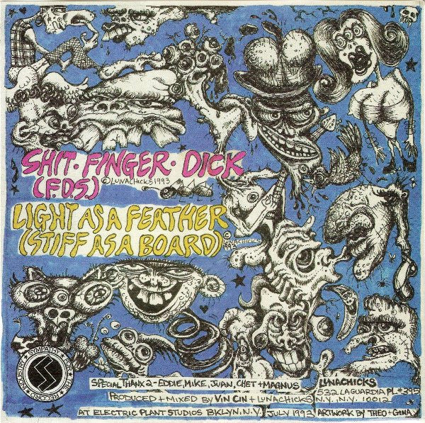 Lunachicks : Shit.Finger.Dick (F.D.S.) / Light As A Feather (Stiff As A Board) (7", Single)