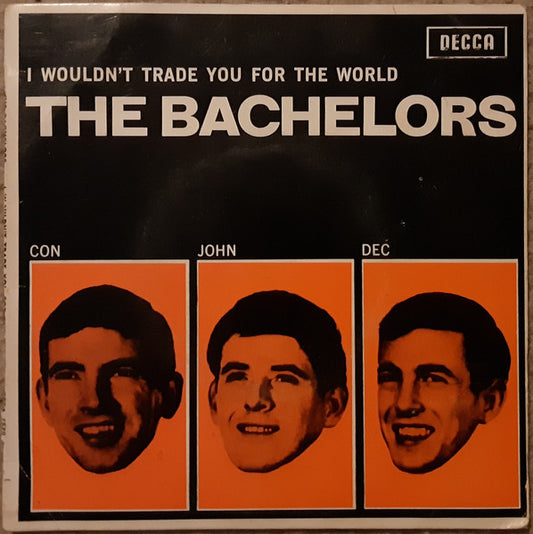 The Bachelors : I Wouldn't Trade You For The World (7", EP, Mono)