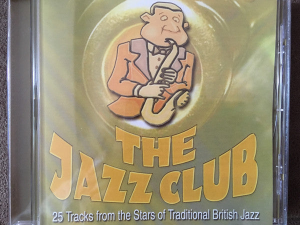 Various : The Jazz Club - 25 Tracks From The Stars Of Traditional British Jazz (CD, Album)