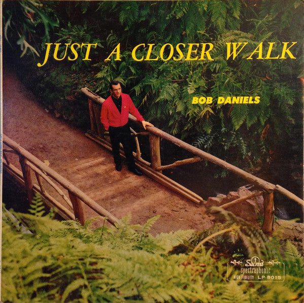 Bob Daniels (2) : Just A Closer Walk (LP, Album, Mono)