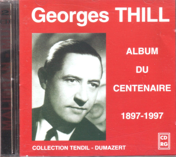 Georges Thill : Album Du Centenaire 1897 - 1997 (2xCD, Comp)
