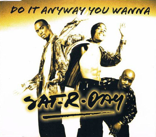 Sat-r-day : Do It Anyway You Wanna (CD, Single)