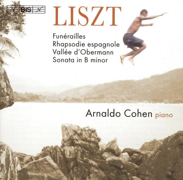 Liszt* - Arnaldo Cohen : Funérailles / Rhapsodie Espagnole / Sonata In B Minor (CD, Album)