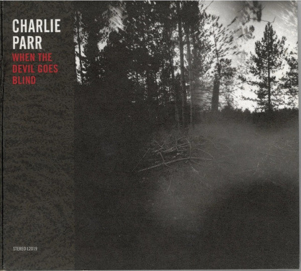Charlie Parr : When The Devil Goes Blind (CD, Album)