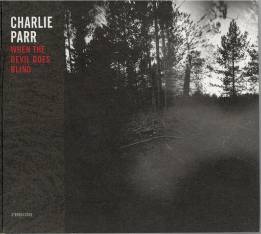 Charlie Parr : When The Devil Goes Blind (CD, Album)