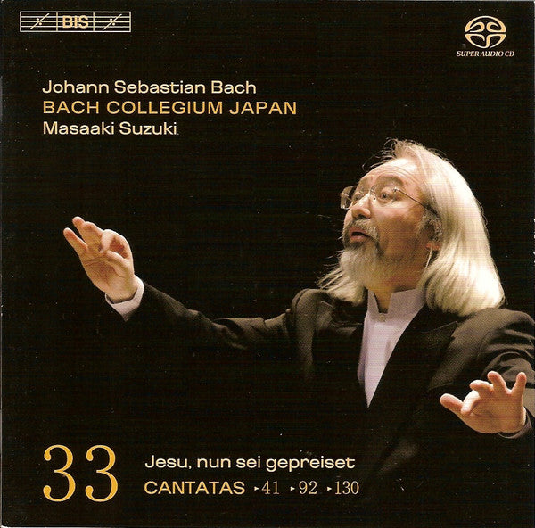 Johann Sebastian Bach, Bach Collegium Japan, Masaaki Suzuki : Cantatas 33: ►41 ►92 ►130 (Jesu, Nun Sei Gepreiset) (SACD, Hybrid, Multichannel, Album)