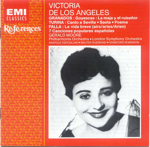 Victoria De Los Angeles – Enrique Granados / Joaquín Turina / Manuel De Falla – Gerald Moore / Philharmonia Orchestra • London Symphony Orchestra / Anatole Fistoulari • Walter Susskind • Stanford Robinson : Goyescas / Canto a Sevilla • Saeta • Poema / La Vida Breve (Airs / Arias / Arien) • 7 Canciones Populares Españolas (CD, Comp, Mono, RM)