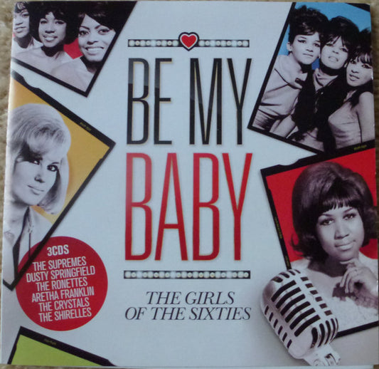 Various : Be My Baby: The Girls Of The Sixties (3xCD, Comp)