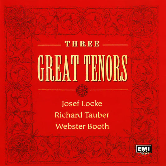 Josef Locke, Richard Tauber, Webster Booth : Three Great Tenors (CD, Comp)