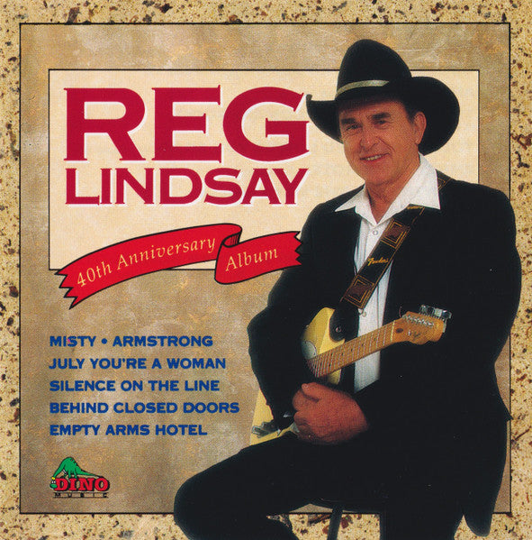 Reg Lindsay : 40th Anniversary Album (CD, Comp)