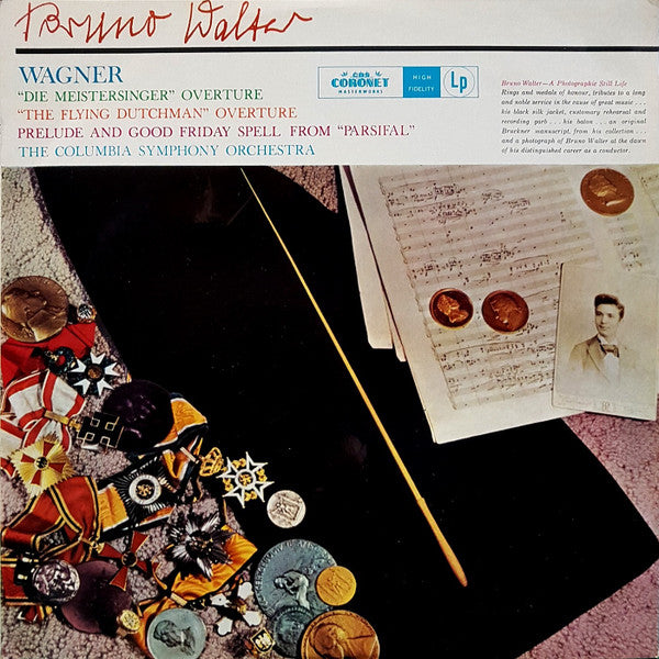 Richard Wagner - Bruno Walter, Columbia Symphony Orchestra : "Die Meistersinger" Overture / "The Flying Dutchman" Overture / Prelude And Good Friday Spell From "Parsifal" (LP)