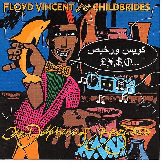 Floyd Vincent & The Childbrides : The Dolphins Of Baghdad (CD, Album)