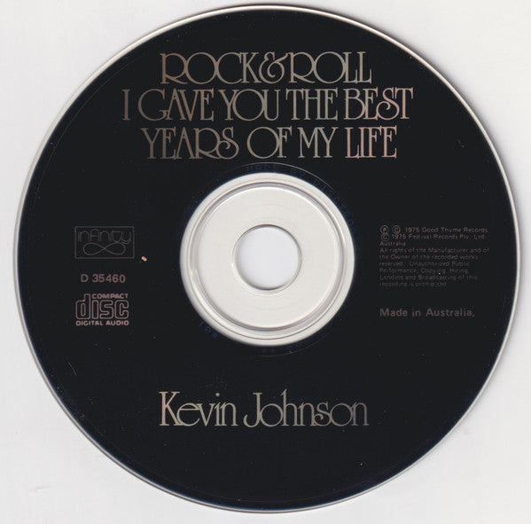 Kevin Johnson (5) : Rock & Roll (I Gave You The Best Years Of My Life) (CD, Album, RE)