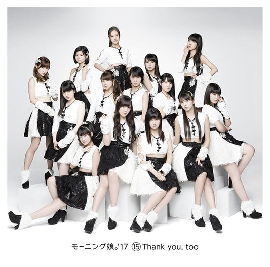 モーニング娘。'17* : ⑮ Thank You, Too (CD, Album)