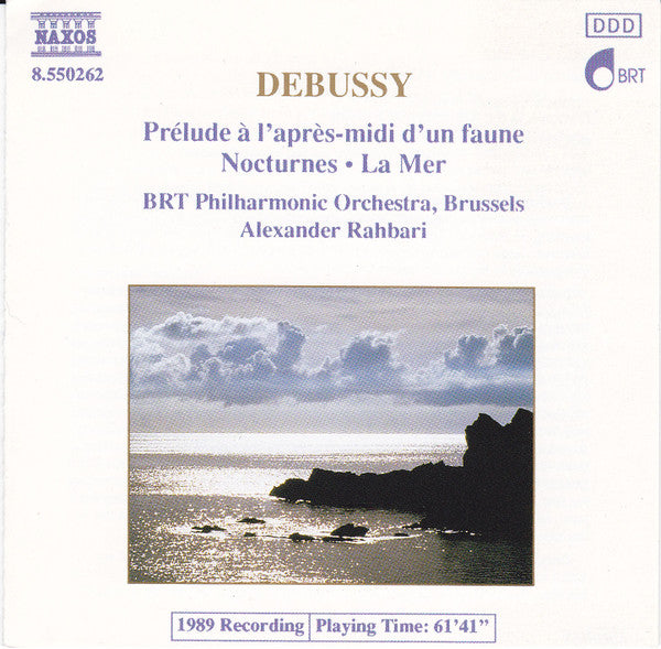 Debussy* - BRT Philharmonic Orchestra, Brussels*, Alexander Rahbari : Prélude À L'après-midi D'un Faune • Nocturnes • La Mer (CD, Album, RP)